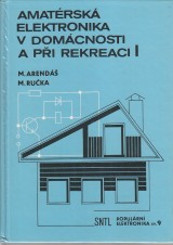 Arend Miroslav, Ruka Milan: Amatrsk elektronika v domcnosti a pi rekreaci