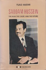 Faud Matar: Saddam Hussein. The man, the cause and the future
