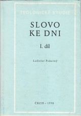 Pokorn Ladislav: Slovo ke dni I.