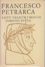 Petrarca Francesco: Listy velkm i malm tohoto svta