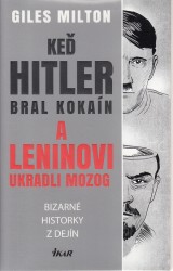 Milton Giles: Ke Hitler bral kokan a Leninovi ukradli mozog