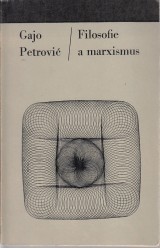 Petrovic Gajo: Filosofie a marxismus