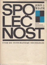 Wiatr Jerzy J.: Spolenost. vod do systematick sociologie