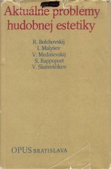 Bolchovskij R. a kol.: Aktulne problmy hudobnej estetiky
