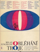 Jungmann Milan: Oblhn Trje. Literrn kritiky a listy ze zpisnku z let 1958-1968