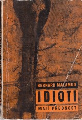 Malamud Bernard: Idioti maj pednost