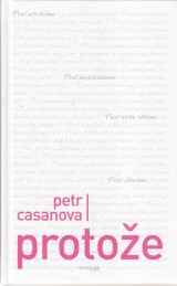 Casanova Petr: Protoe