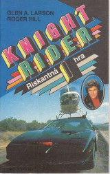 Larson Glen A.,Hill Roger: Knight Rider I.Riskantn hra