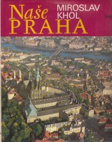 Khol Miroslav: Nae Praha