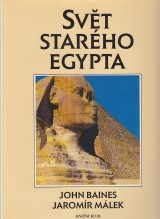 Baines John, Mlek Jaromr: Svt starho Egypta. Kulturn atlas