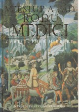 Hibbert Christopher: Vzestup a pd rodu Medici
