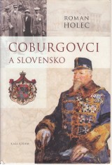 Holec Roman: Coburgovci a Slovensko
