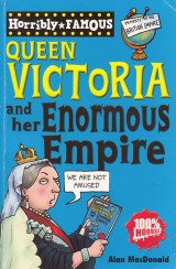 MacDonald Alan: Queen Victoria and her Enormous Empire