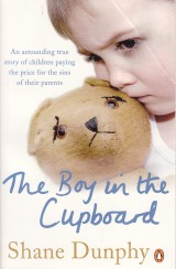 Dunphy Shane: The Boy in the Cupboard