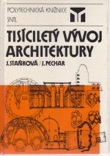 Stakov Jaroslava, Pechar Josef: Tiscilet vvoj architektury