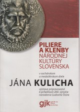 : Piliere a klenby nrodnej kultry Slovenska v sochrskom a medailrskom diele Jna Kulicha