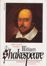 Hodek Betislav: William Shakespeare. Kronika hereckho ivota