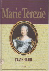 Herre Franz: Marie Terezie