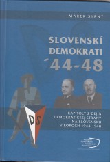 Syrn Marek: Slovensk demokrati  44-48. Kapitoly z dejn Demokratickej strany na Slovensku