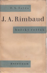 alda Frantiek Xaver: J.A. Rimbaud bosk rok