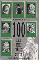 Seymour-Smith Martin: 100 knih. kter otsly svtem. Historie mylen od starovku po dneek