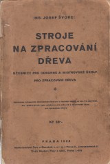 vorc Josef: Stroje na zpracovn deva. Uebnice pro odborn a mistrovsk koly