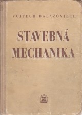 Balaovjech Vojtech: Stavebn mechanika