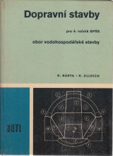 Brta Karel, Ullrich Karel: Dopravn stavby pro 4 ro. stednch prmyslovnch kol stavebnch