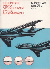 Krk Miroslav: Technick prvky ve vyuovn fyzice na gymnziu