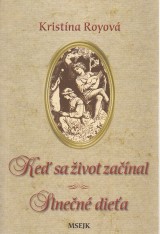 Royov Kristna: Ke sa ivot zanal. Slnen diea