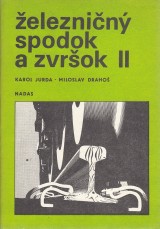 Jurda Karol, Draho Miloslav: eleznin spodok a zvrok II.