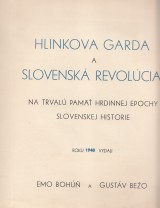 : Hlinkova garda a slovensk revolcia. Na trval pam hrdinnej epochy slovenskej historie