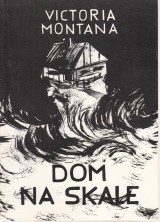 Montana Victoria: Dom na skale