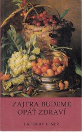 Lencz Ladislav: Zajtra budeme op zdrav