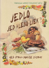 : Jedlo jed alebo liek ?! Vademecum zdravej a bezpenej vivy