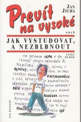 Jcha Jan: Prevt na vysok aneb jak vystudovat a nezblbnout