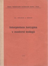 Bene Mojmr A.: Interpretace kerygma v modern teologii