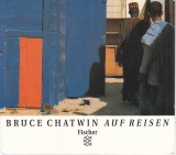 Chatwin Bruce: Auf Reisen