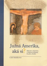 Nemk Jn: Jun Amerika, ak si ? Misionr v Argentne, v blzkosti Paraguaja, Brazlie a Bolvie