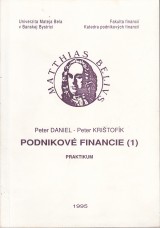 Daniel Peter, Kritofk Peter: Podnikov financie 1. Praktikum