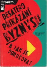 Fromm Bill: Desatero pikzn byznysu a jak je poruovat