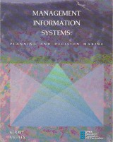 Koory Jerry L., Medley Don B.: Management Information Systems: Planning and Decision Making