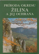 Pag Jn, Vanochov Mria: Prroda okresu ilina a jej ochrana