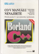 Kaprek Frantiek a kol.: Co v manulu nenajdete. Pruka jazyka C++ pro zatenky i profesionly