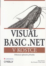 Roman Steven a kol.: Visual Basic.NET v kostce. Pohotov referenn pruka