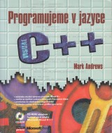 Andrews Mark: Programujeme v jazyce C++