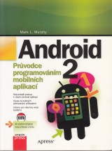 Murphy Mark L.: Android 2. Prvodce programovnm mobilnch aplikac