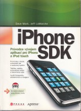 Mark Dave, LaMarche Jeff: iPhone SDK. Prvodce vvojem aplikac pri iPhone a iPod touch