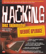 Scambray Joel, Shema Mike: Hacking bez tajemstv: Webov aplikace