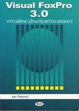 Pokorn Jan: Visual FoxPro 3.0. Vytven uivatelskch aplikac